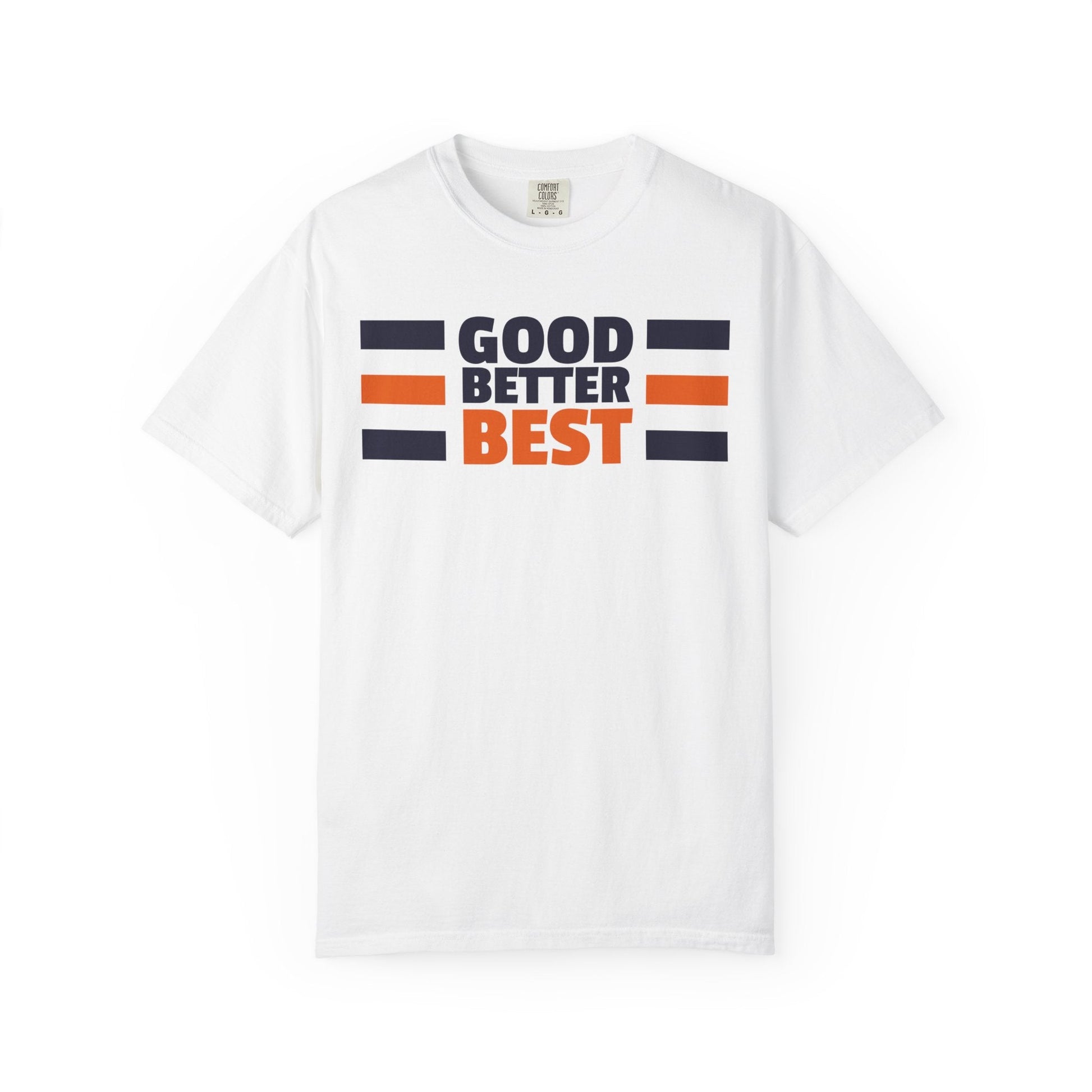 Good Better Best T-Shirt Printify