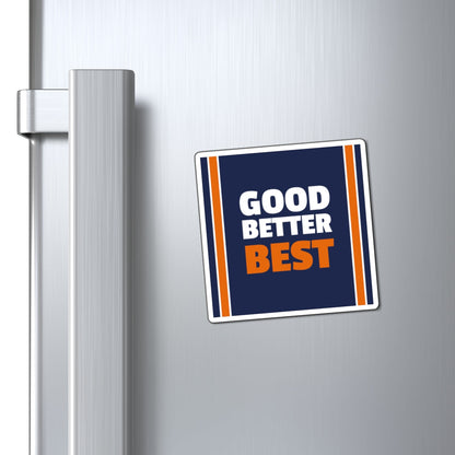 Good Better Best Magnet Printify