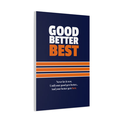 Good Better Best Canvas Poster