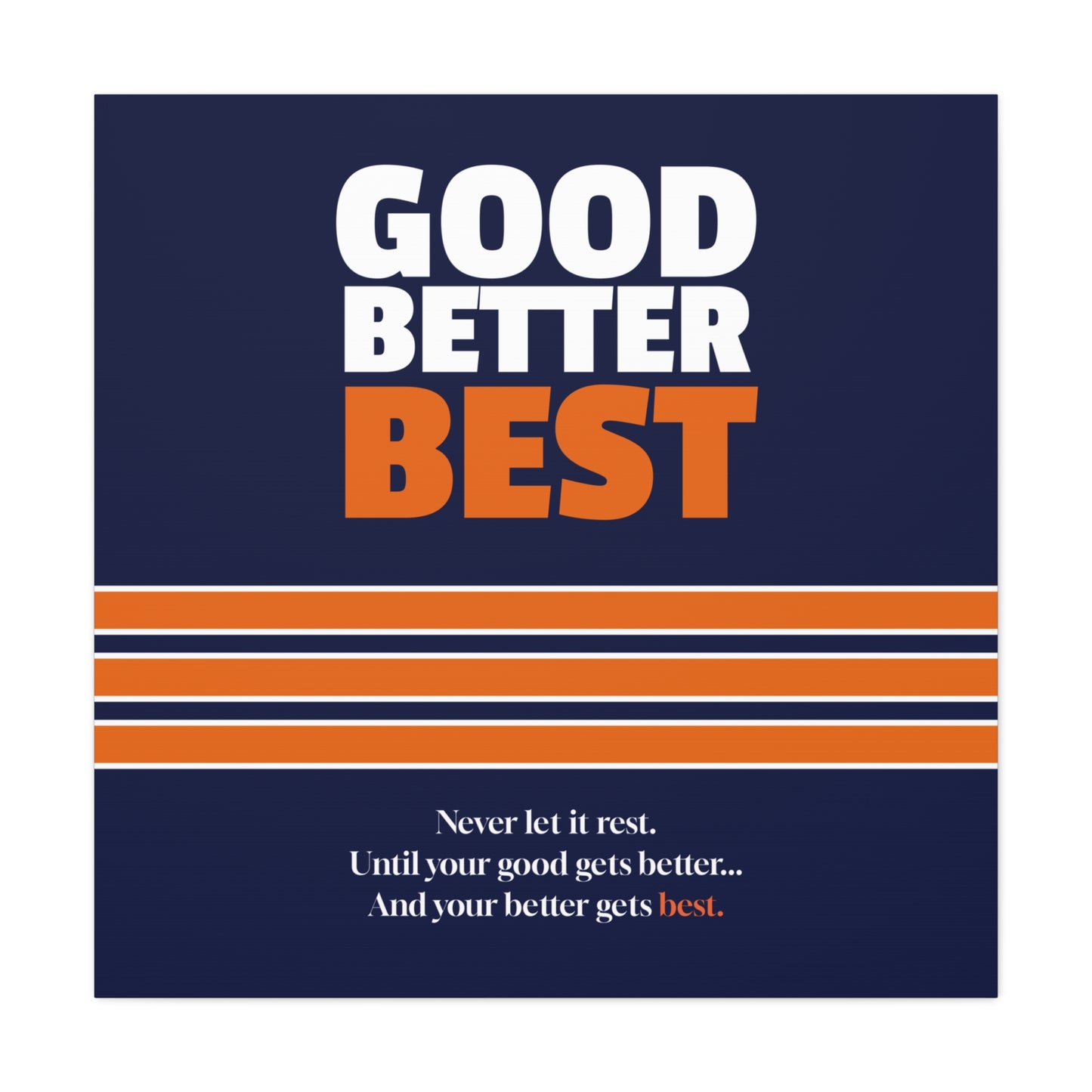 Good Better Best Canvas Poster