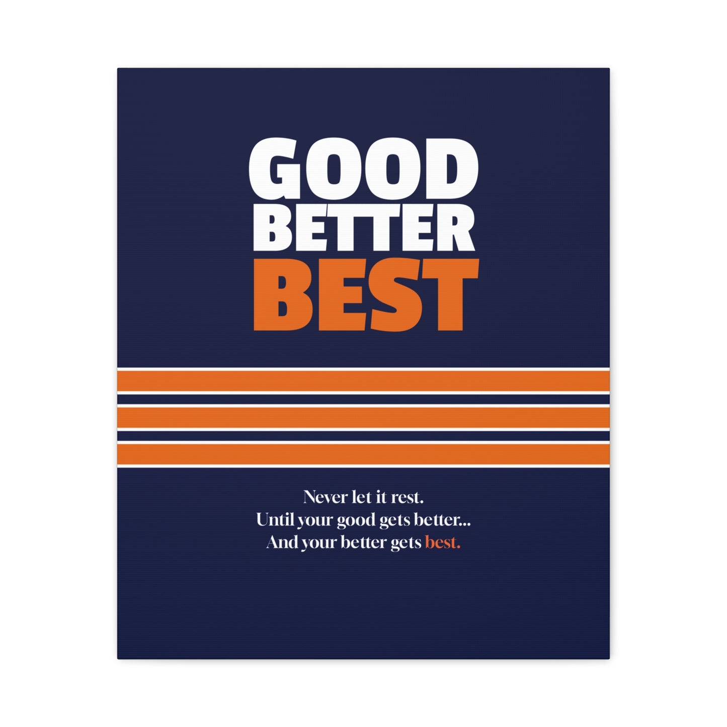 Good Better Best Canvas Poster