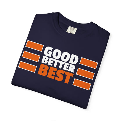 Good Better Best T-Shirt -  T-Shirt -  No Context Bears