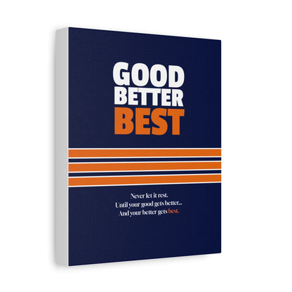 Good Better Best Canvas Poster