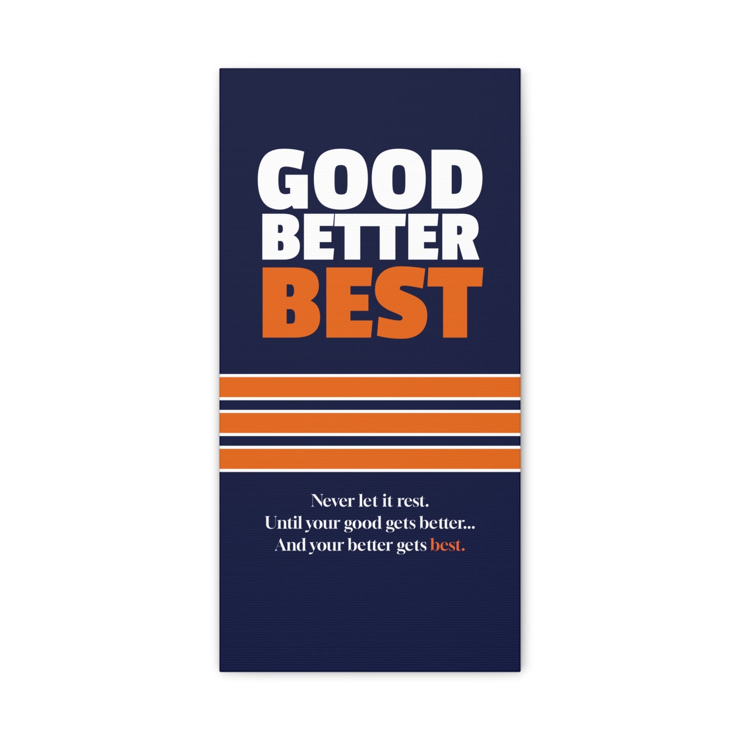 Good Better Best Canvas Poster