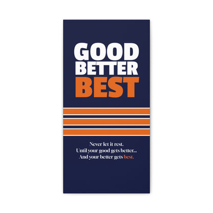 Good Better Best Canvas Poster