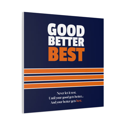 Good Better Best Canvas Poster