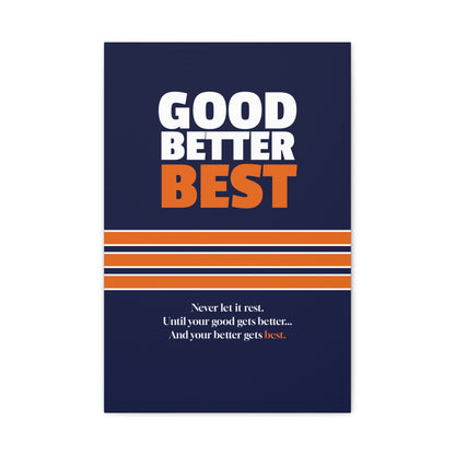 Good Better Best Canvas Poster