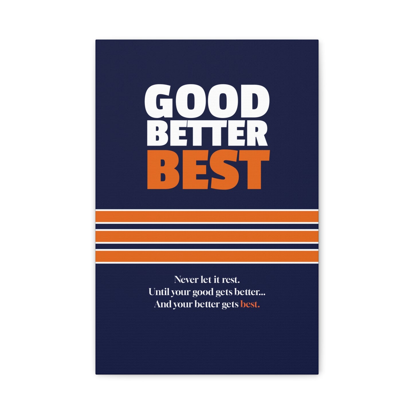 Good Better Best Canvas Poster